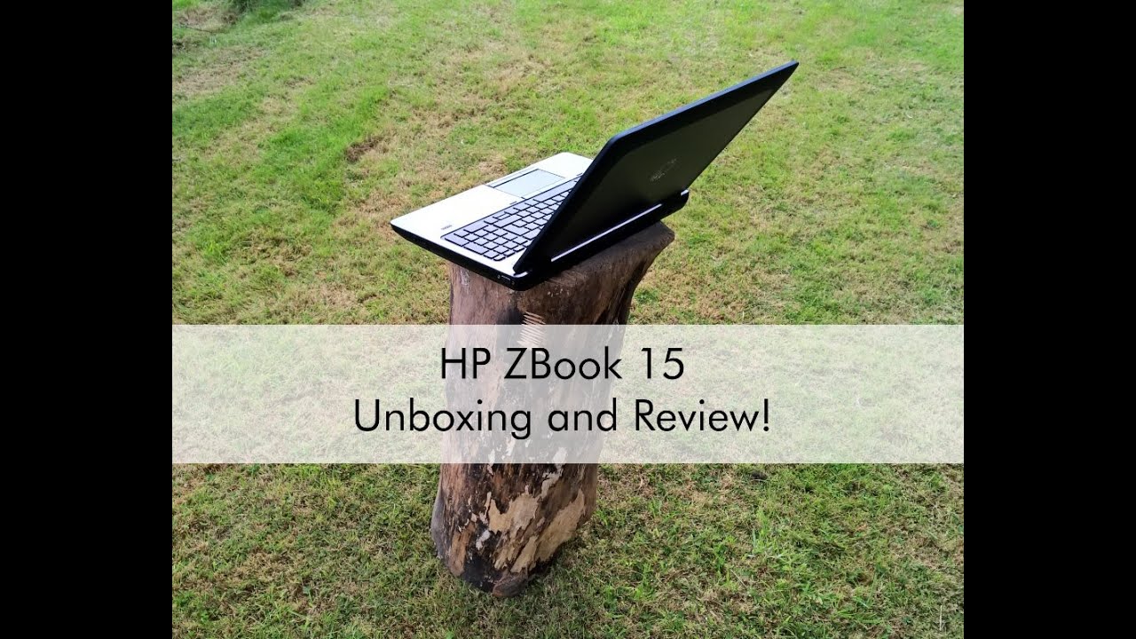 HP ZBook 15 G2 Mobile Workstation Unboxing and Review