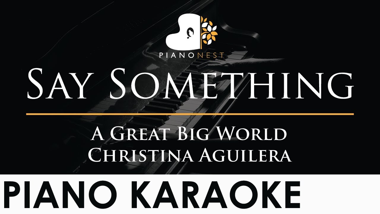 A Great Big World, Christina Aguilera - Say Something - Piano Karaoke Instrumental Cover with Lyrics