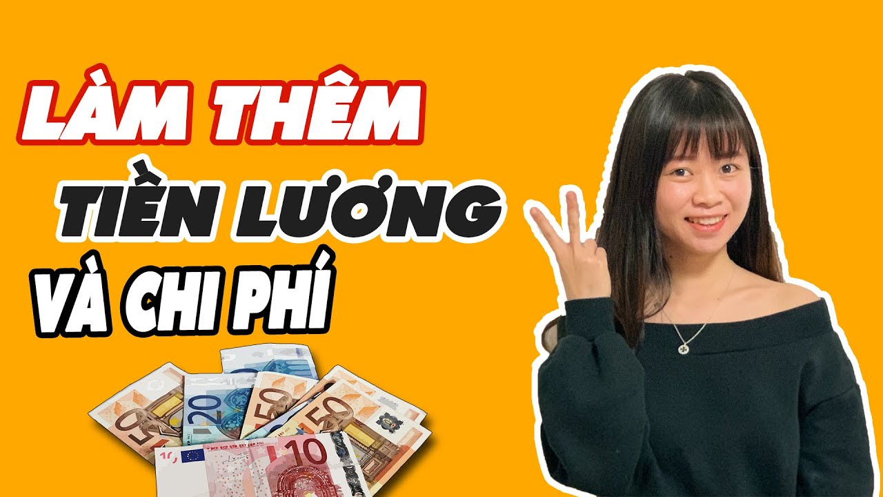 Du học Đức | Làm thêm - Tiền lương và Chi phí | Uyên Uyên