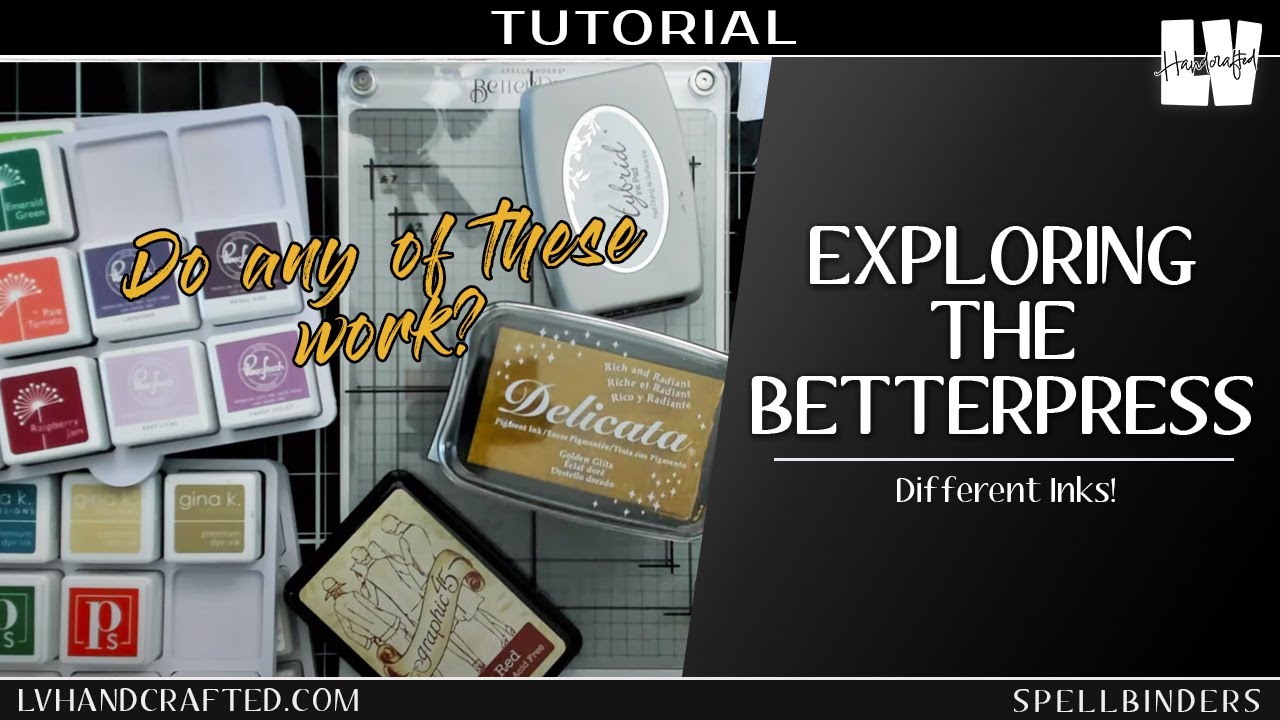 Spellbinders BetterPress - Exploring Different Inks