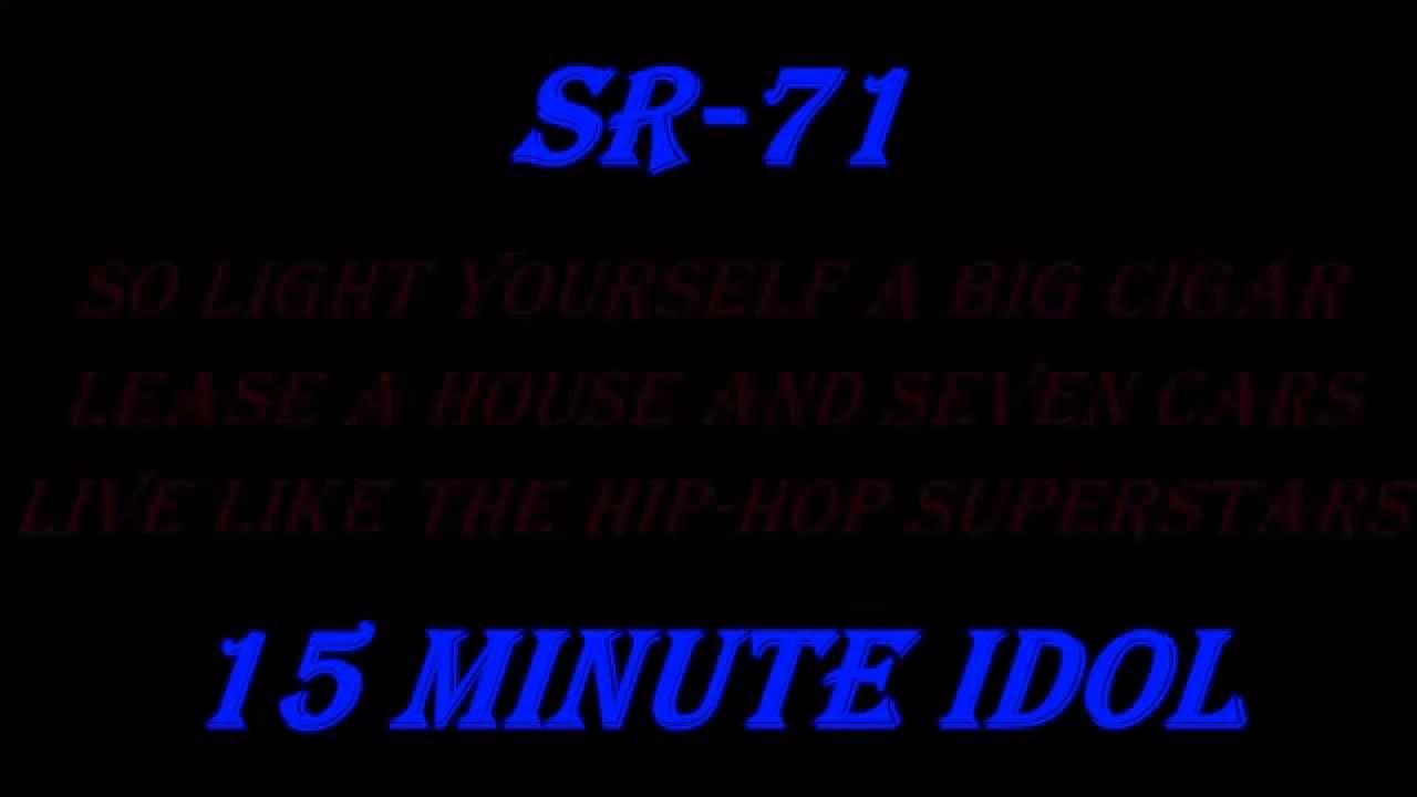 SR-71 (Here We Go Again) 15 Minute Idol lyrics