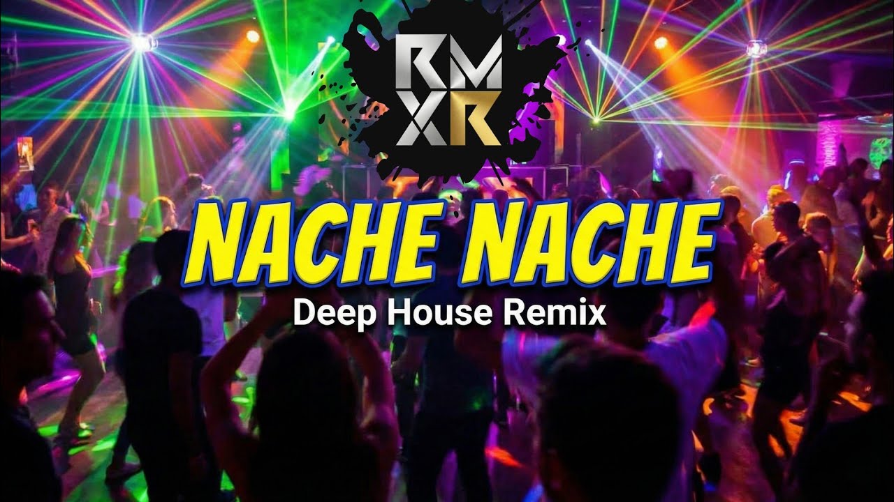Koi Yaha Nache Nache - Deep House Remix - RMXR