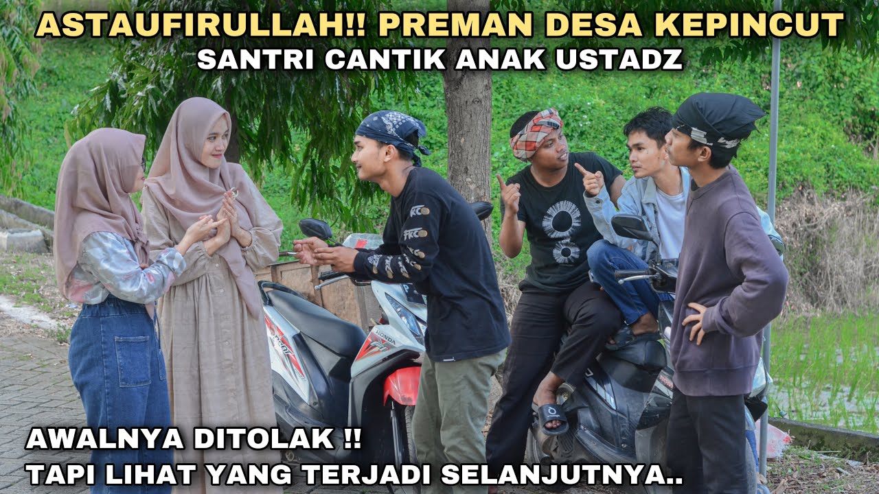 NEKAT‼️ PREMAN DESA KEPINCUT SANTRI CANTIK ANAK USTADZ!! ditolak & dihina, tapi ternyata..