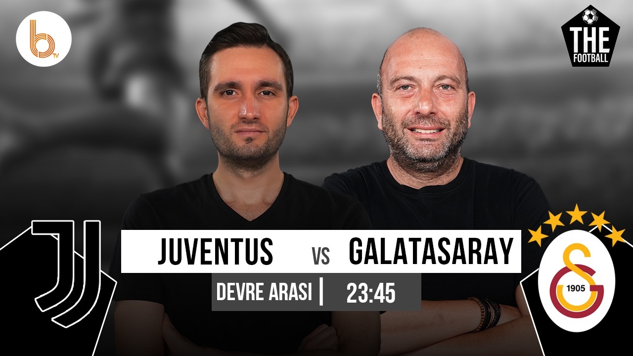 Juventus 1-0 Galatasaray Devre Arası | Gökhan Dinç ve Samet Süner