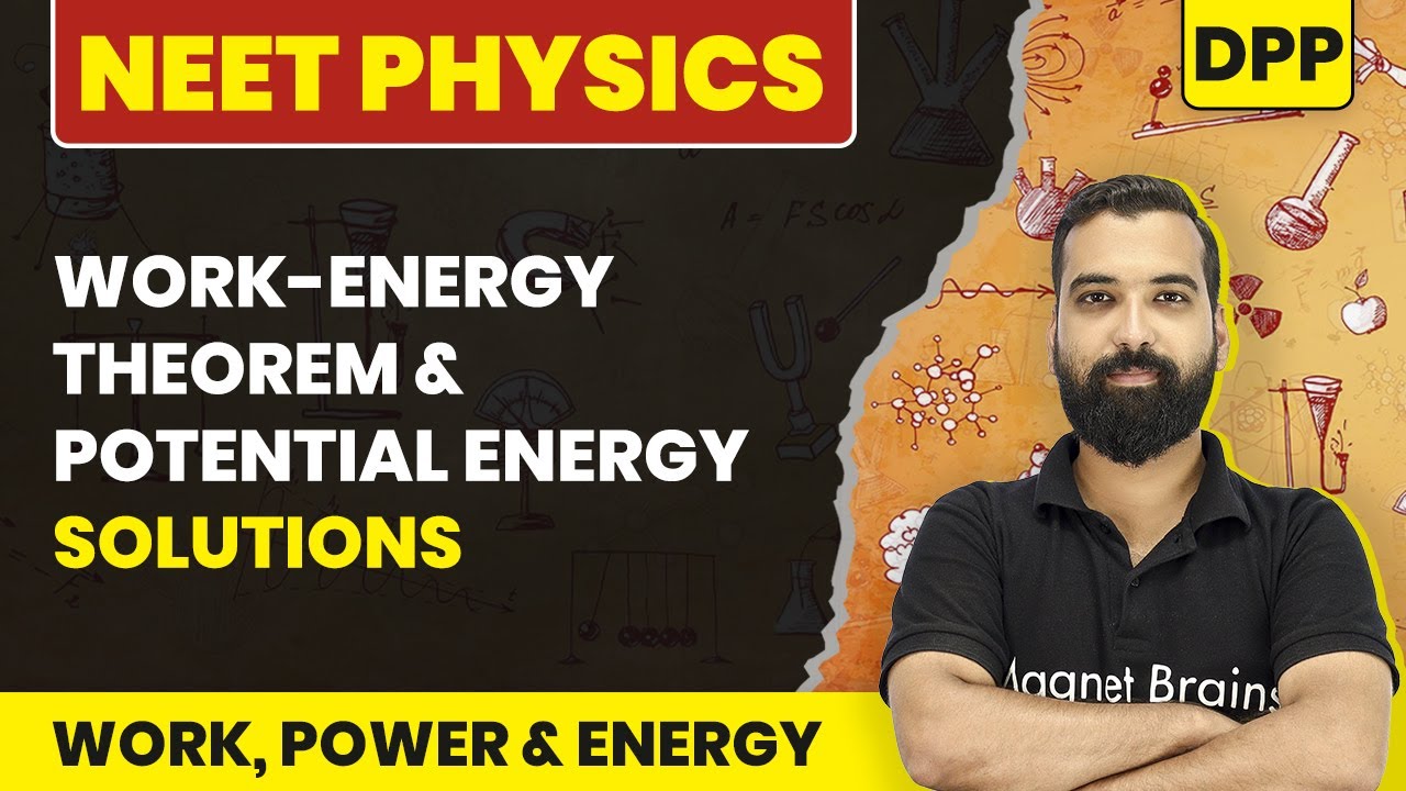 Work-Energy Theorem & Potential Energy - DPP Solutions | Work, Power & Energy | NEET Physics