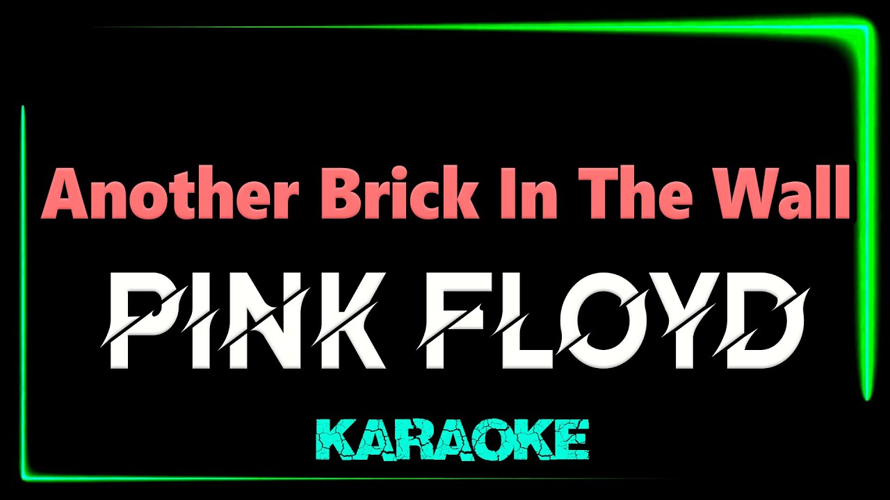 Pink Floyd - Another Brick In The Wall - KARAOKE