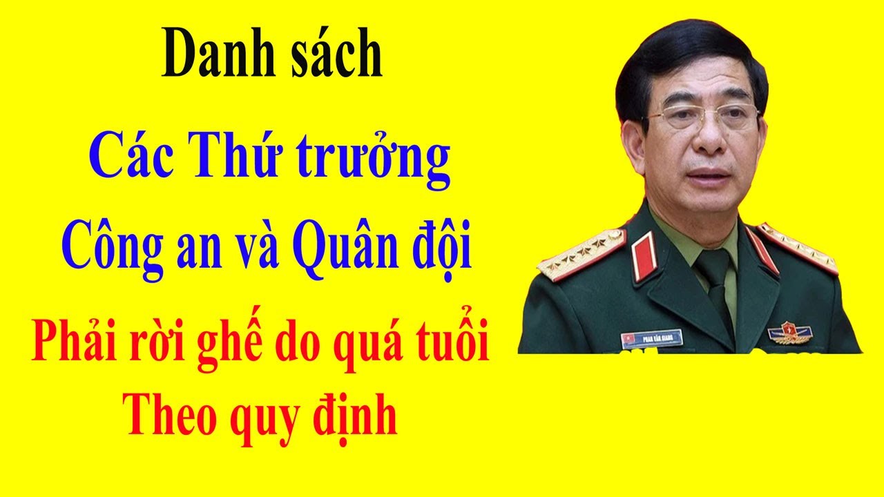 Danh sách các Thứ trưởng Công an và Quân đội phải rời ghế do quá tuổi