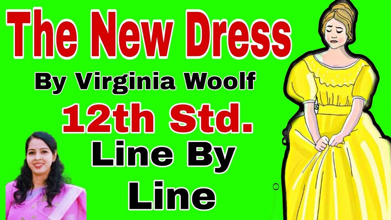 The New Dress By Virginia Woolf 12th Class HSC Full Chapter 1.5 Line by Line Explanation