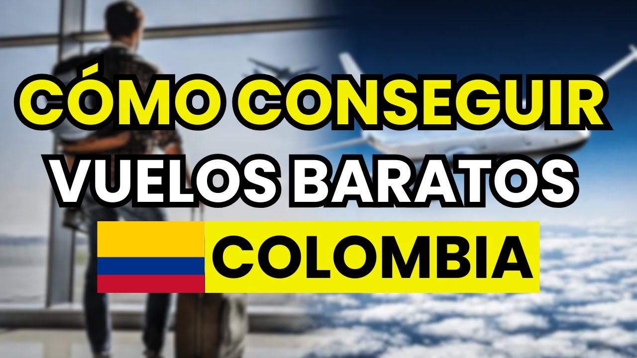 💸 C&oacute;mo conseguir Vuelos Baratos en Colombia