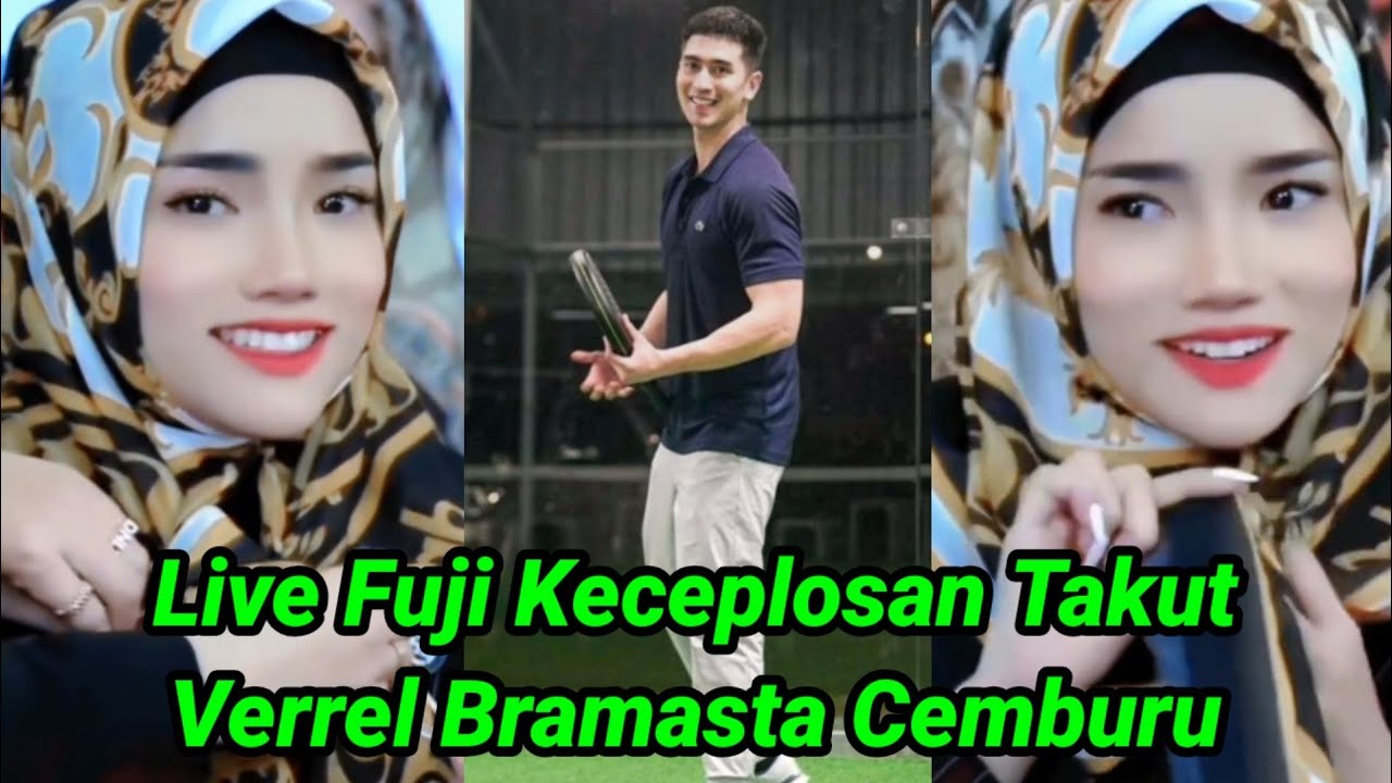 LIVE FUJI BLAK2AN TAKUT VERREL BRAMASTA CEMBURU