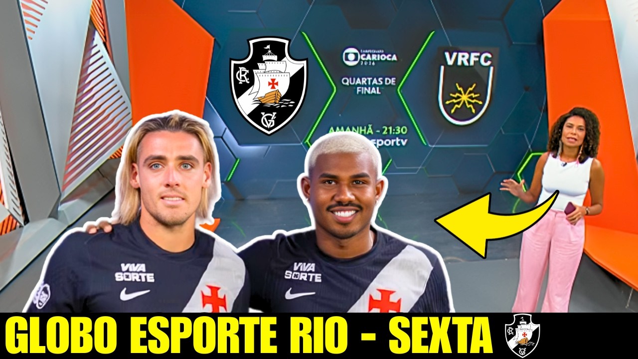 GLOBO ESPORTE RIO | SEXTA | FUTURO DO DINIZ DEFINIDO NO VASCO | ESTREIA CUIABANO | VASCO x V. REDOND