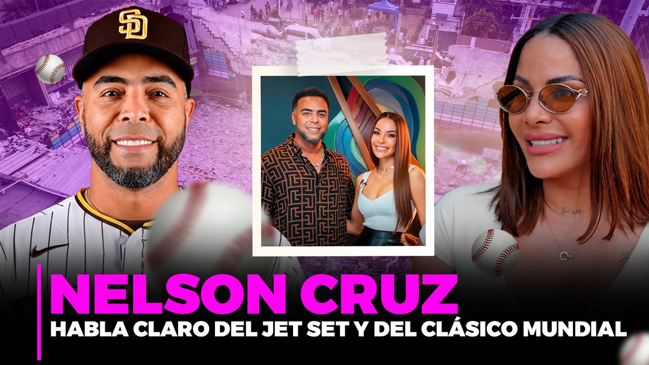 NELSON CRUZ ROMPE EL SILENCIO SOBRE EL JET SET Y EL CLÁSICO MUNDIAL