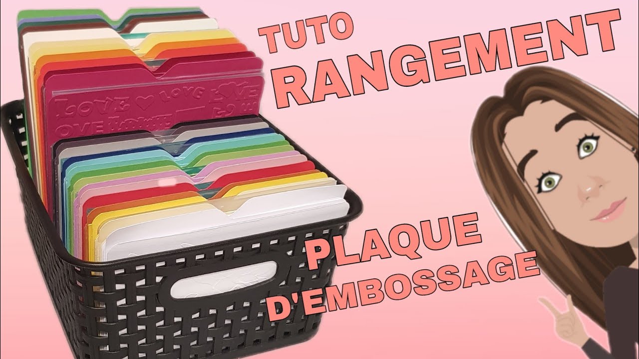 [TUTO] RANGEMENT PLAQUE D'EMBOSSAGE #SCRAP