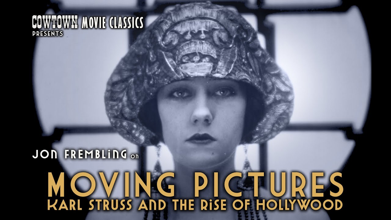 Jon Frembling on MOVING PICTURES: Karl Struss and the Rise of Hollywood