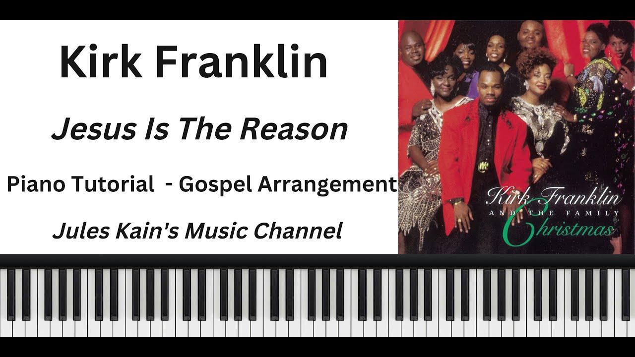 Kirk Franklin - Jesus Is The Reason - Piano Tutorial - Jazz Chords