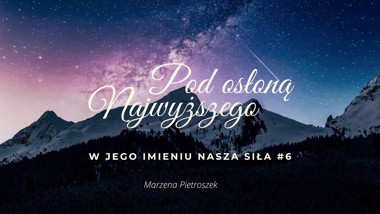 #6 Pod osłoną Najwyższego / W Jego imieniu nasza siła / Marzena Pietroszek