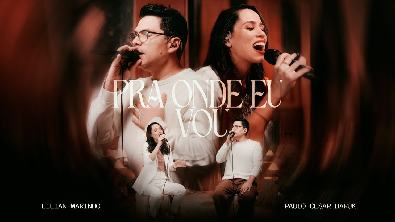@lilianmarinhooficial e @BarukTV  - Pra Onde Eu Vou