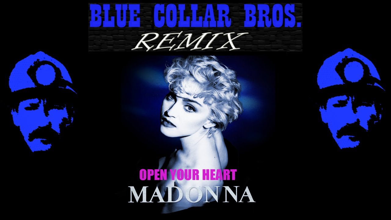 Madonna - Open your heart (Blue Collar Bros Remix