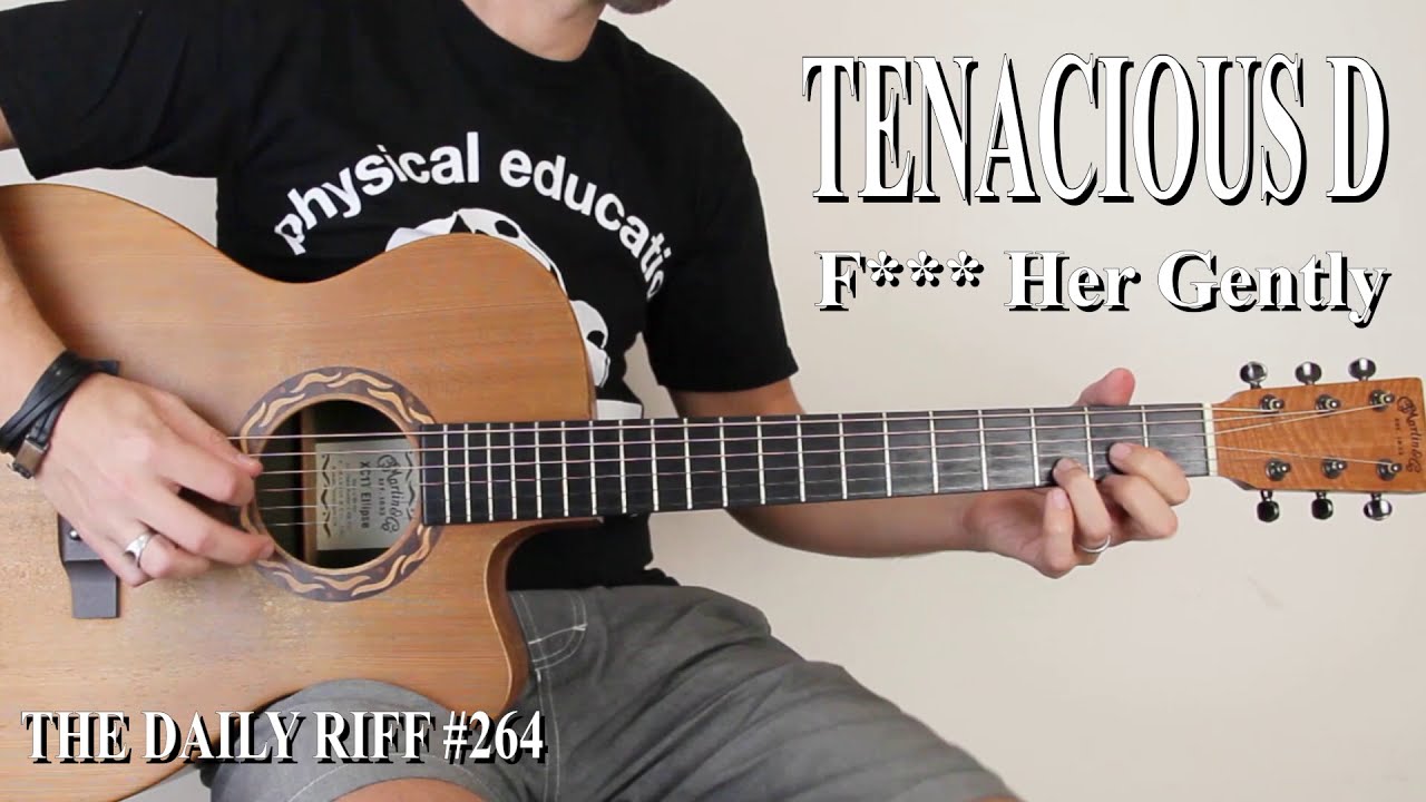 TENACIOUS D - F... Her Gently (Guitar cover + tabs)