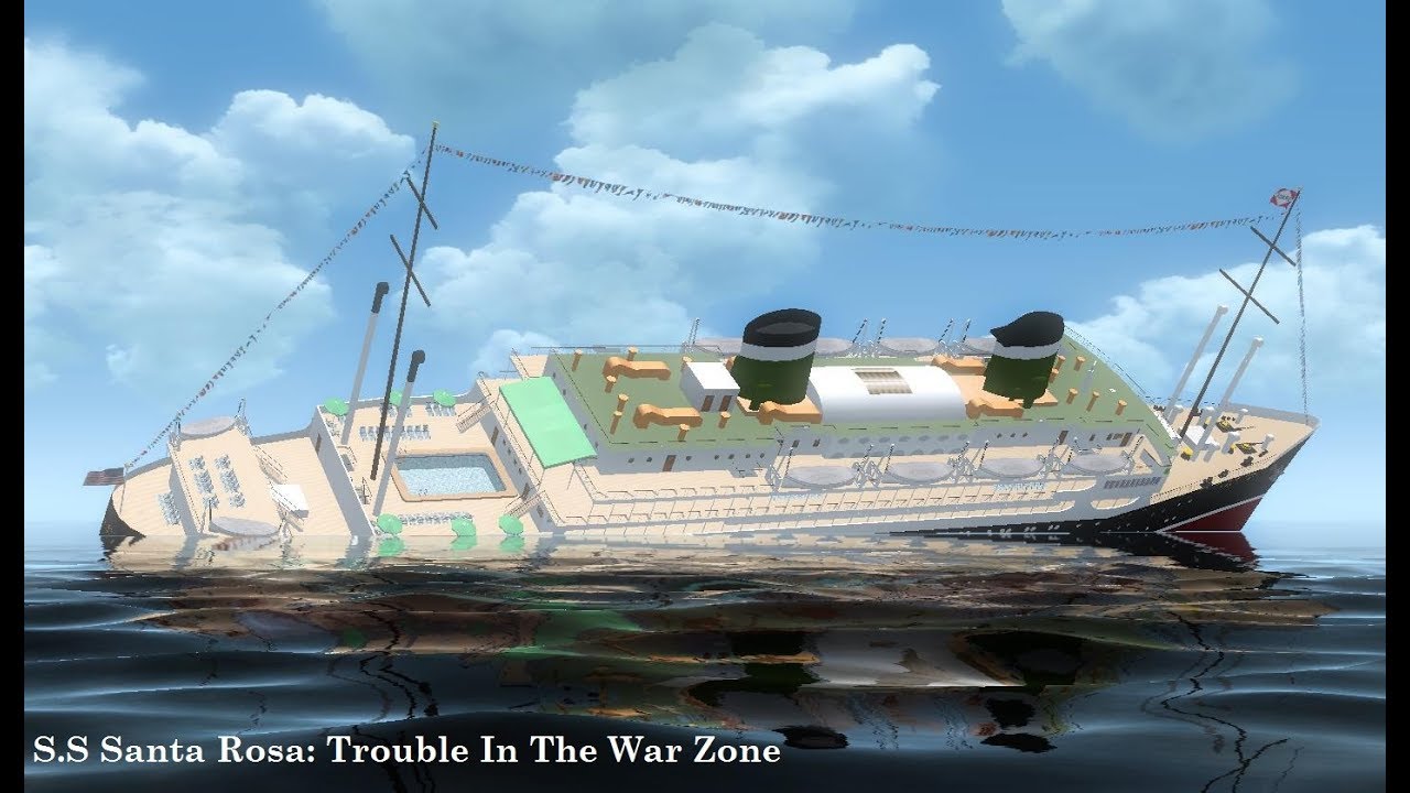 S.S Santa Rosa: Trouble In The War Zone {Remake}