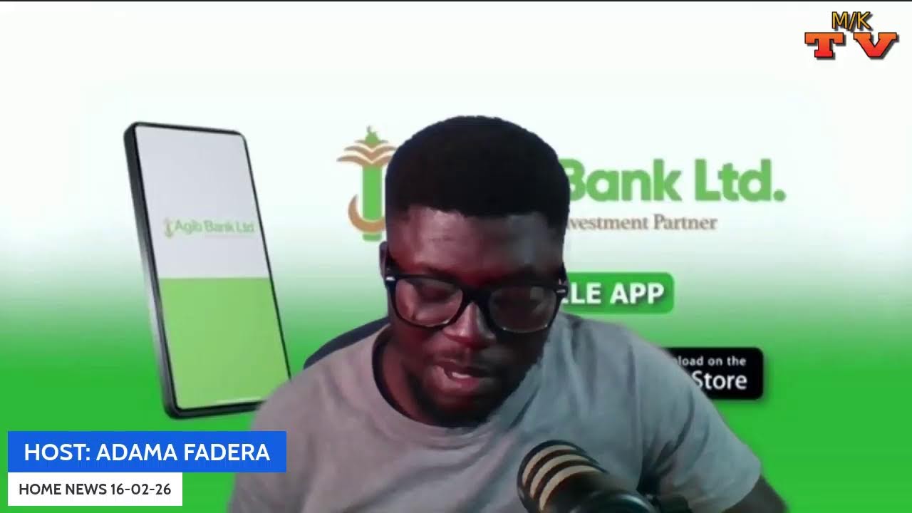 ON MENBE KERING TV; SU KIBARO [ HOME NEWS ] WITH ADAMA FADERA SPONSORED BY AGIB BANK LTD 16-02-26