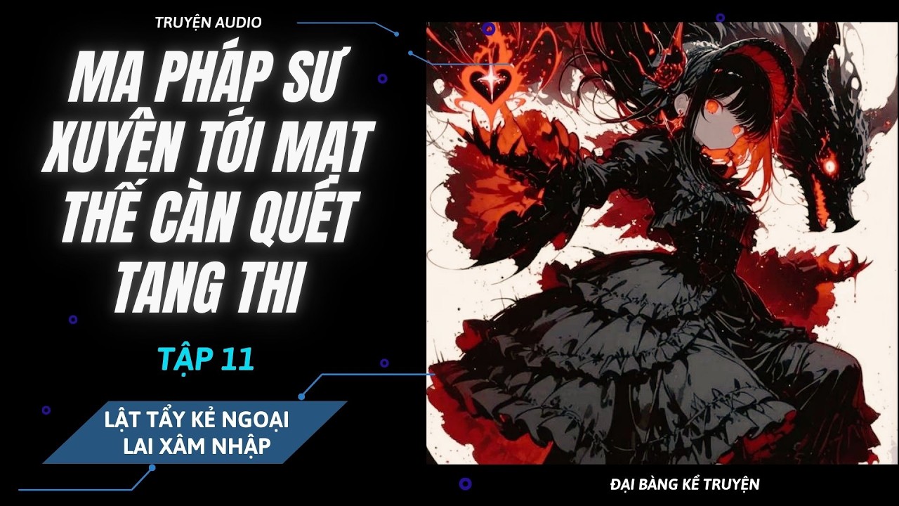[P11] - Xuyên Tới Mạt Thế Biến Dị Càn Quét Tang Thi - Lật Tẩy Kẻ Ngoại Lai