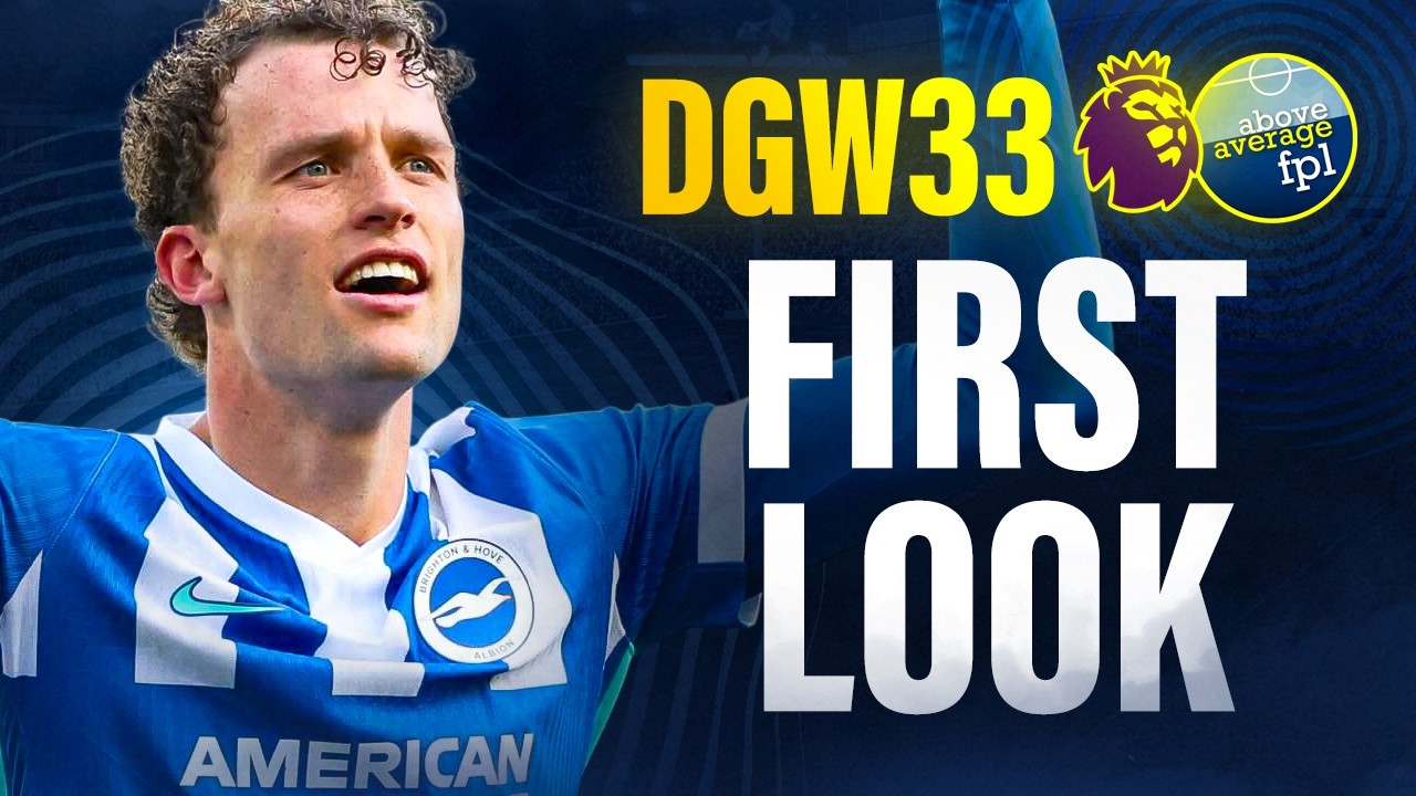 Wieffer In The Double? | Double Gameweek 33 First Look | Fantasy Premier League