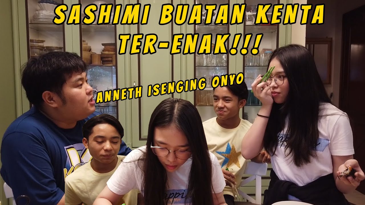 SEMUA ORANG SUKA SASHIMI KENTA! ANNETH DAN BUNDA ISENGIN ONYO (PART 2)