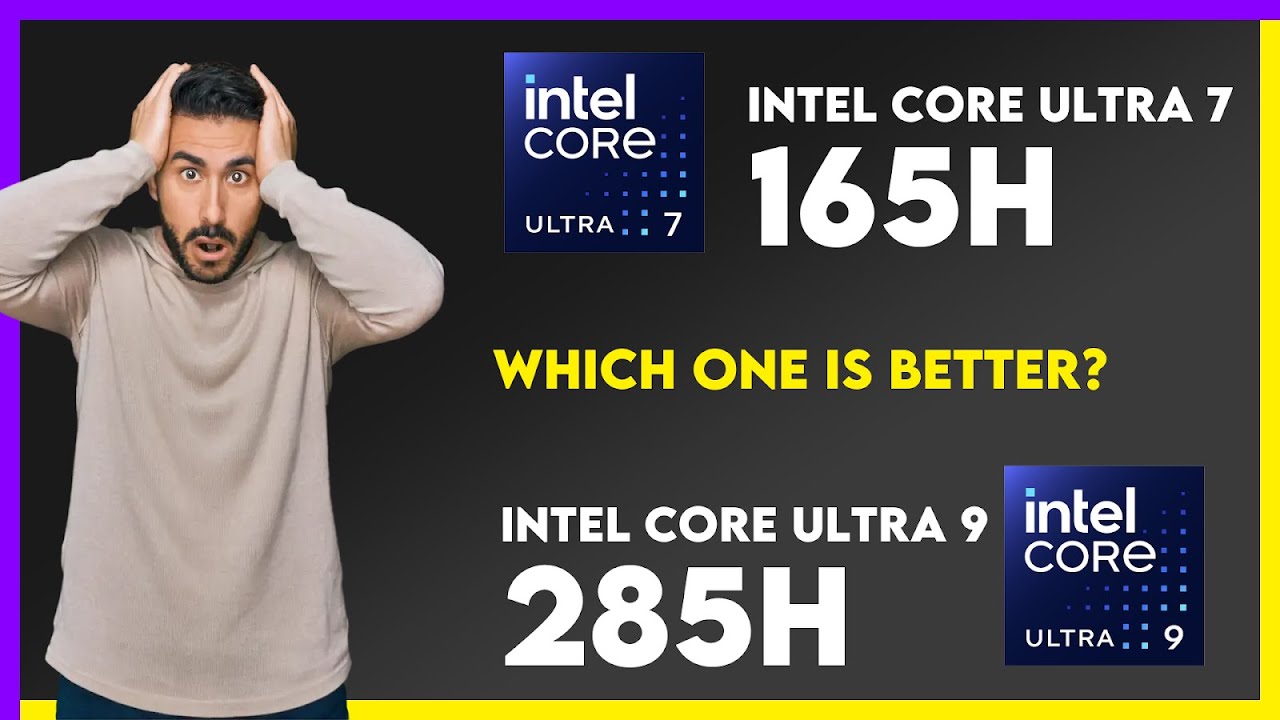 Intel Core Ultra 7 165H vs Intel Core Ultra 9 285H Comparison