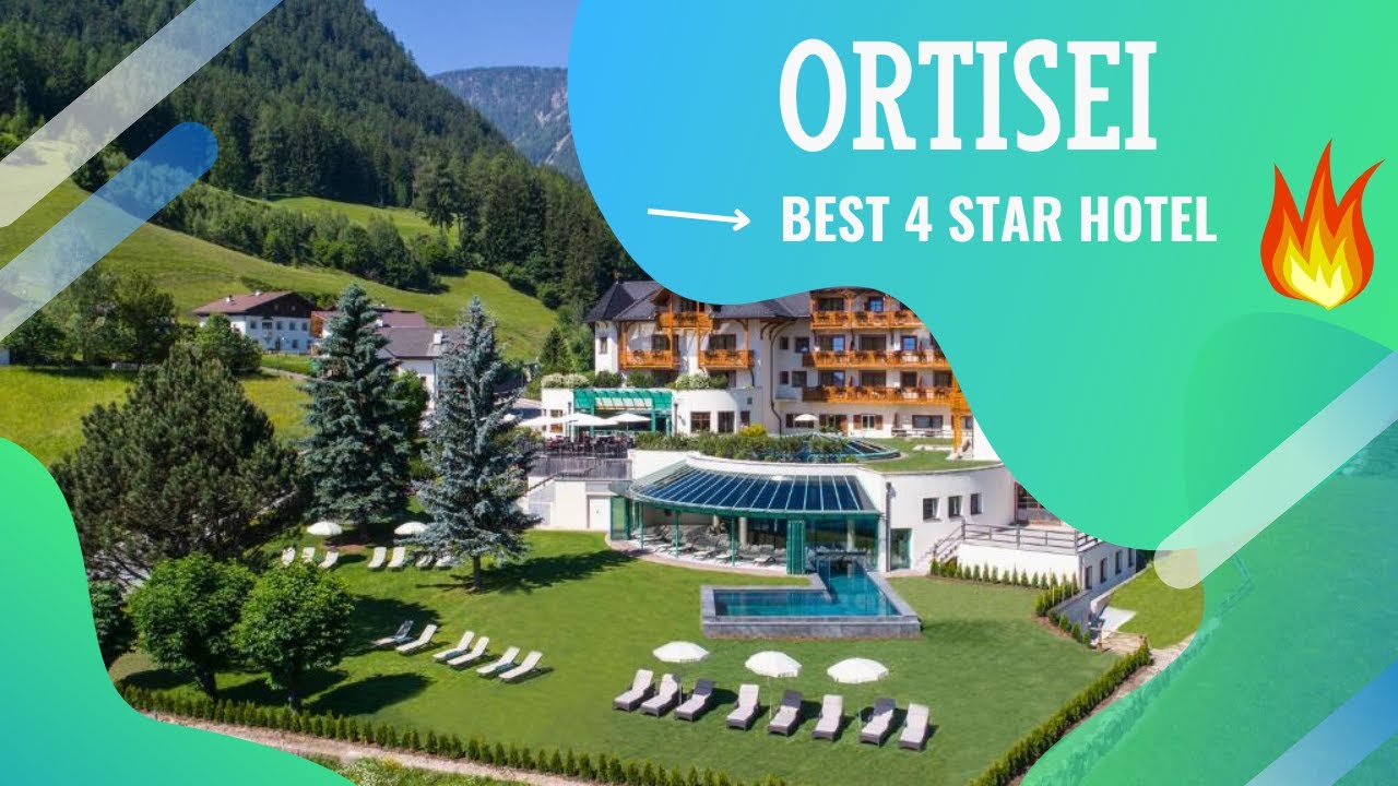 Ortisei best hotels: TOP 4 star hotels in Ortisei, Italy