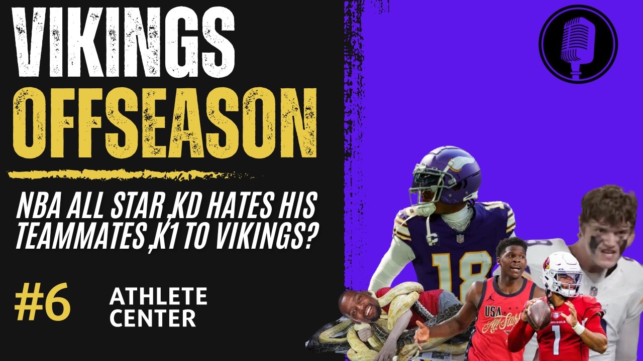 KD hates his own teammates?,All Star game,Vikings off season plans,Kyler murray to minnesota?  EP.6