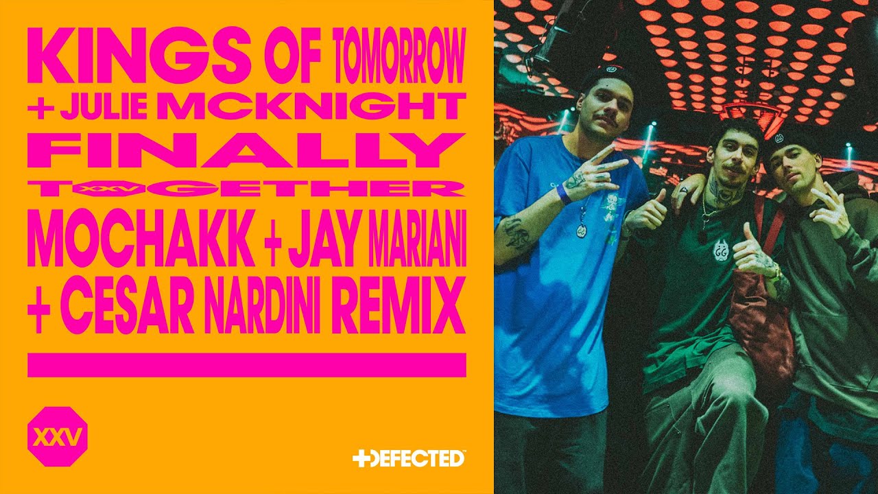 Kings of Tomorrow ft. Julie McKnight - Finally (Mochakk, Jay Mariani & Cesar Nardini Extended Remix)