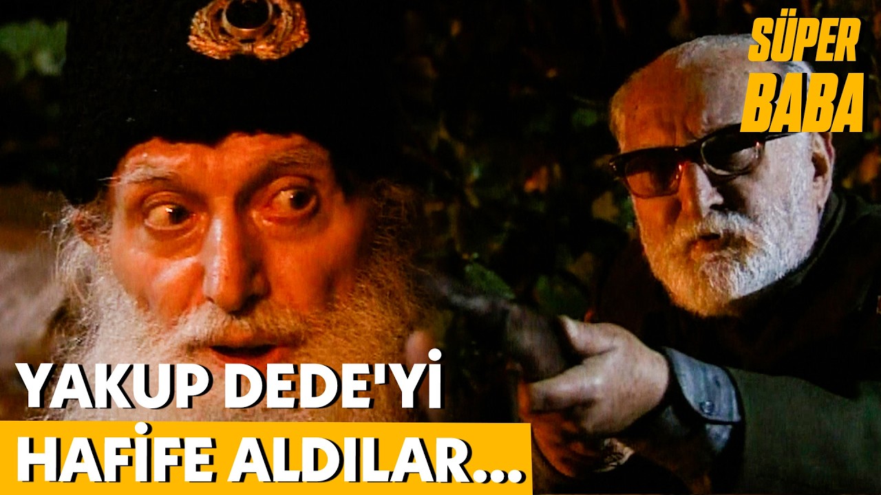 Yakup Dede rehine krizinde haydutlarla karşı karşıya | Süper Baba