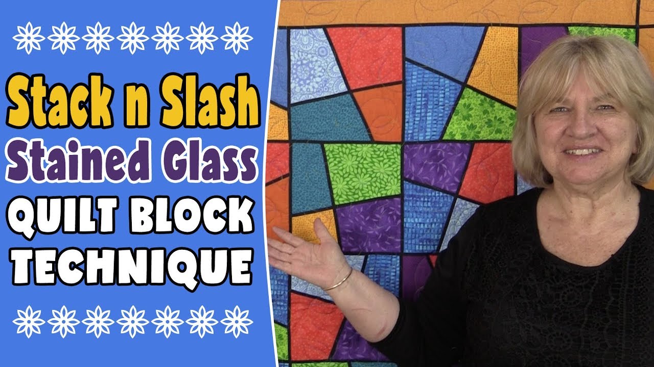 Stack and Slash Stained Glass Quilt Block Technique