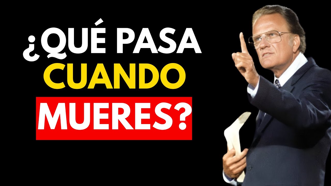 ESTO SUCEDE CUANDO EL ALMA DEJA EL CUERPO | BILLY GRAHAM