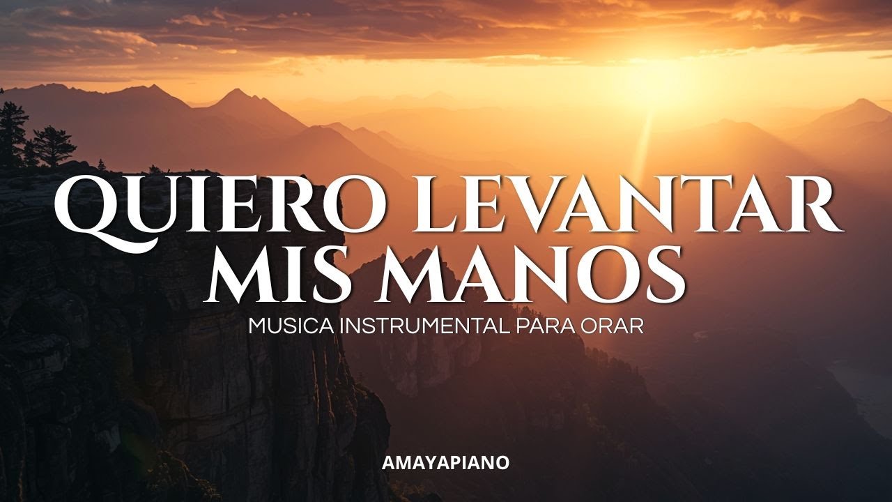 1 HORA | MUSICA INSTRUMENTAL CRISTIANA | ORAR Y MEDITAR | SIN ANUNCIOS | QUIERO LEVANTAR MIS MANOS