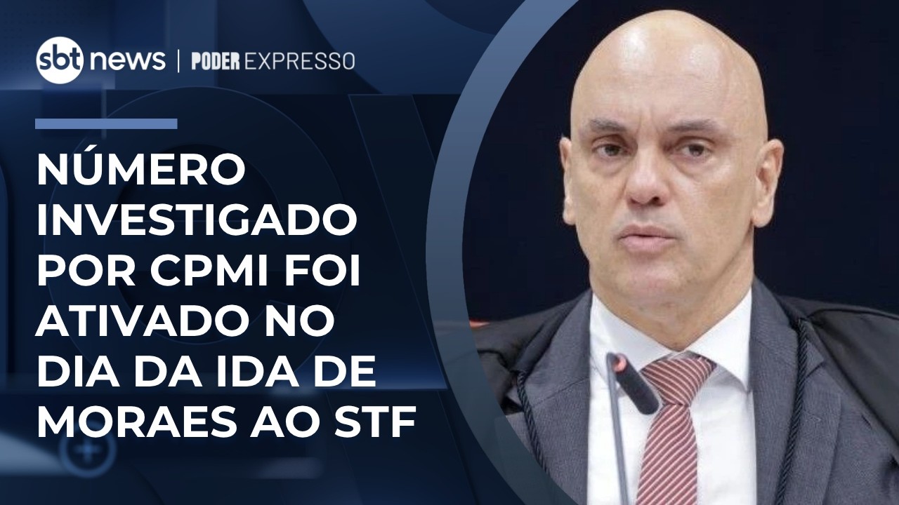 Alvo da CPMI, telefone funcional foi ativado no dia da aprovação de Moraes para STF | #PoderExpresso
