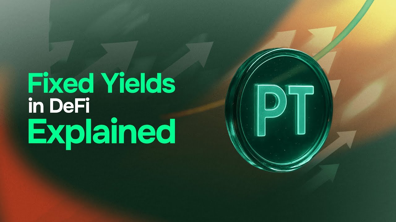 Fixed Yields in DeFi Explained [with Principal Tokens]