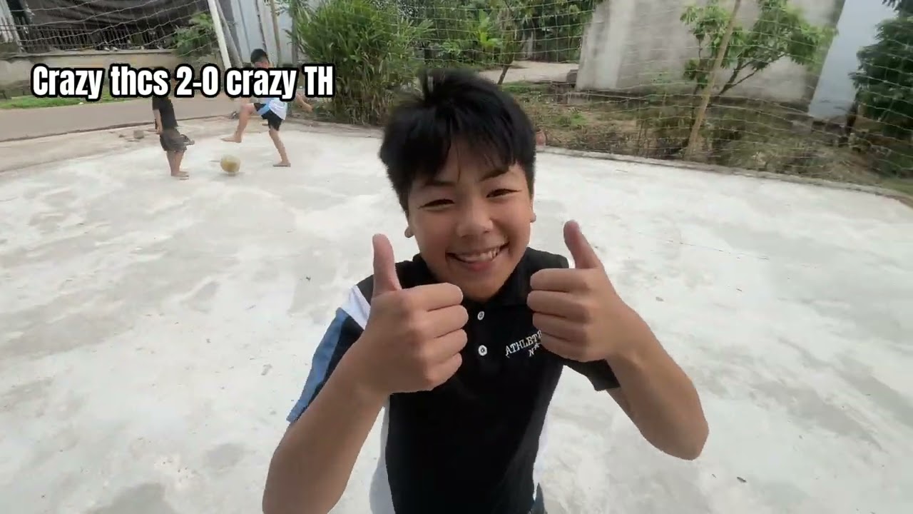 TRẬN ĐẤU GIAO HỮU | CRAZY THCS-CRAZY TH.