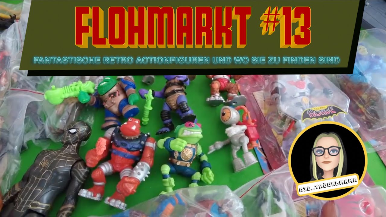 Flohmarkt #13 - Fantastische Retro Actionfiguren und wo sie zu finden sind