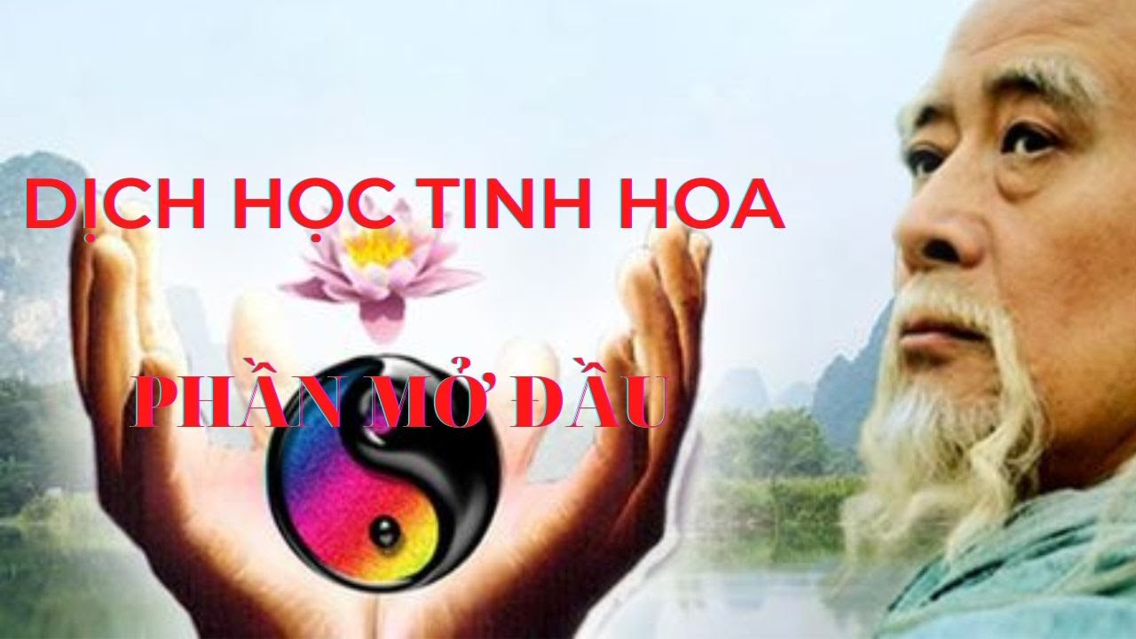 Phần đầu: DỊCH HOC TINH HOA - Thu Giang Nguyễn Duy Cần - lời Nói Đầu