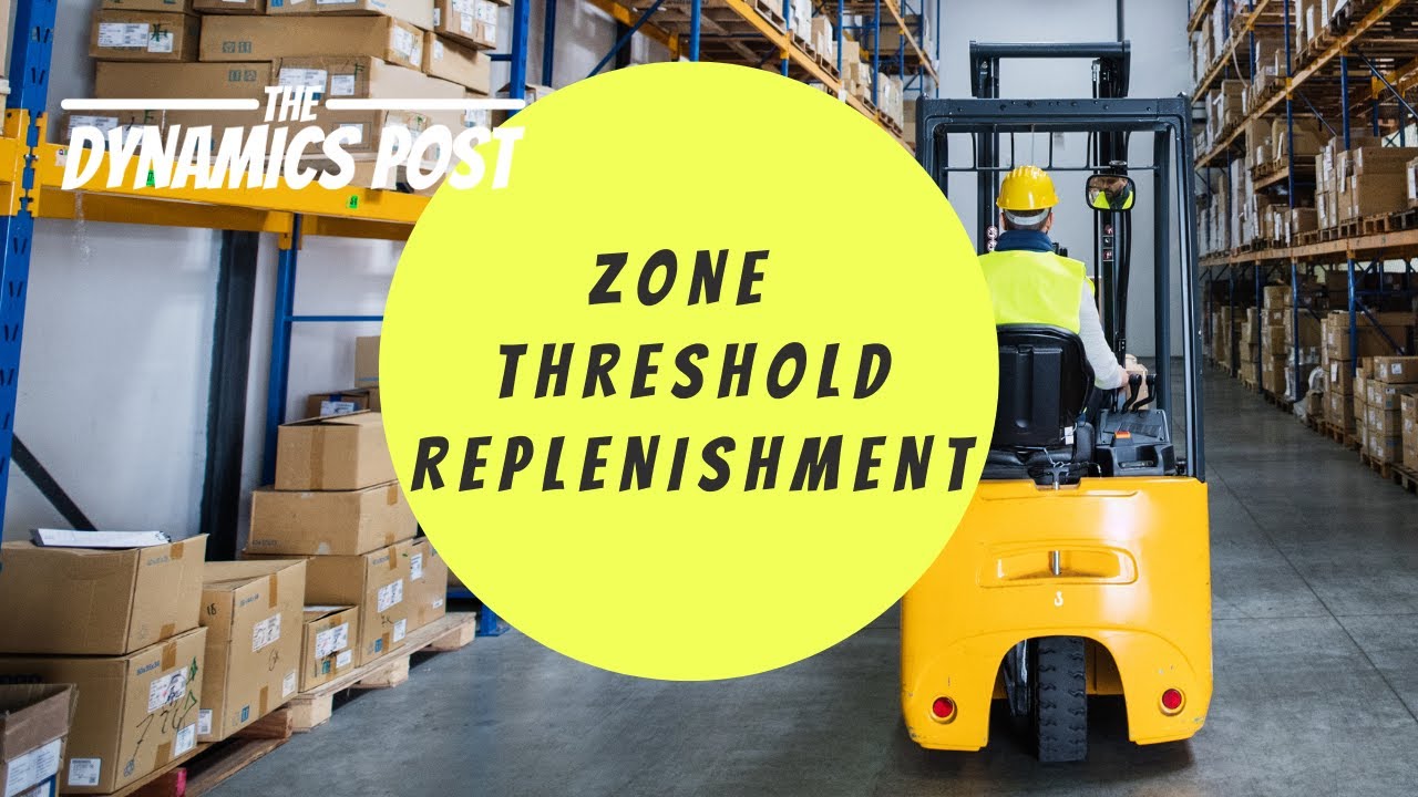 Dynamics 365 Advanced Warehouse Zone Replenishment