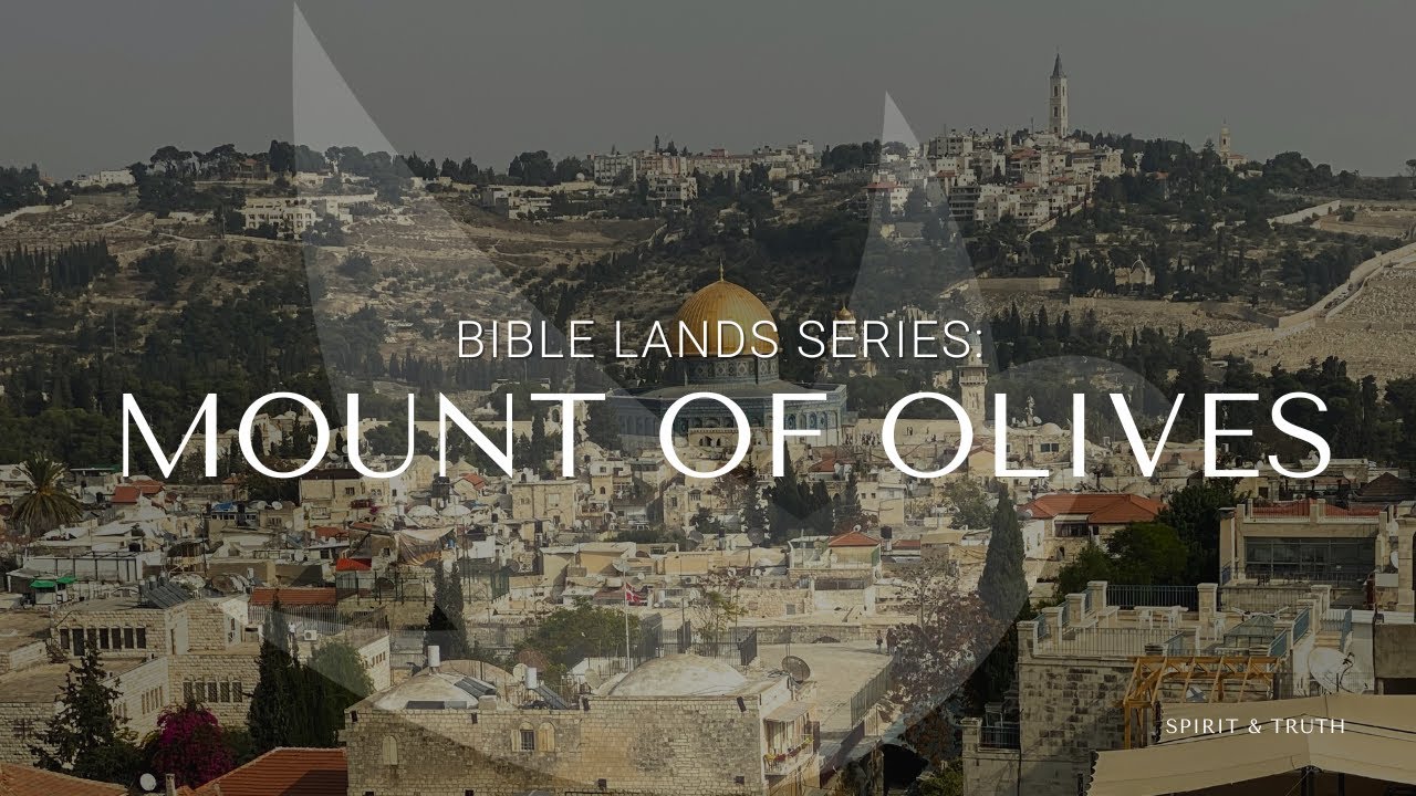 Mount of Olives - The Bible Lands Series: Touring Israel