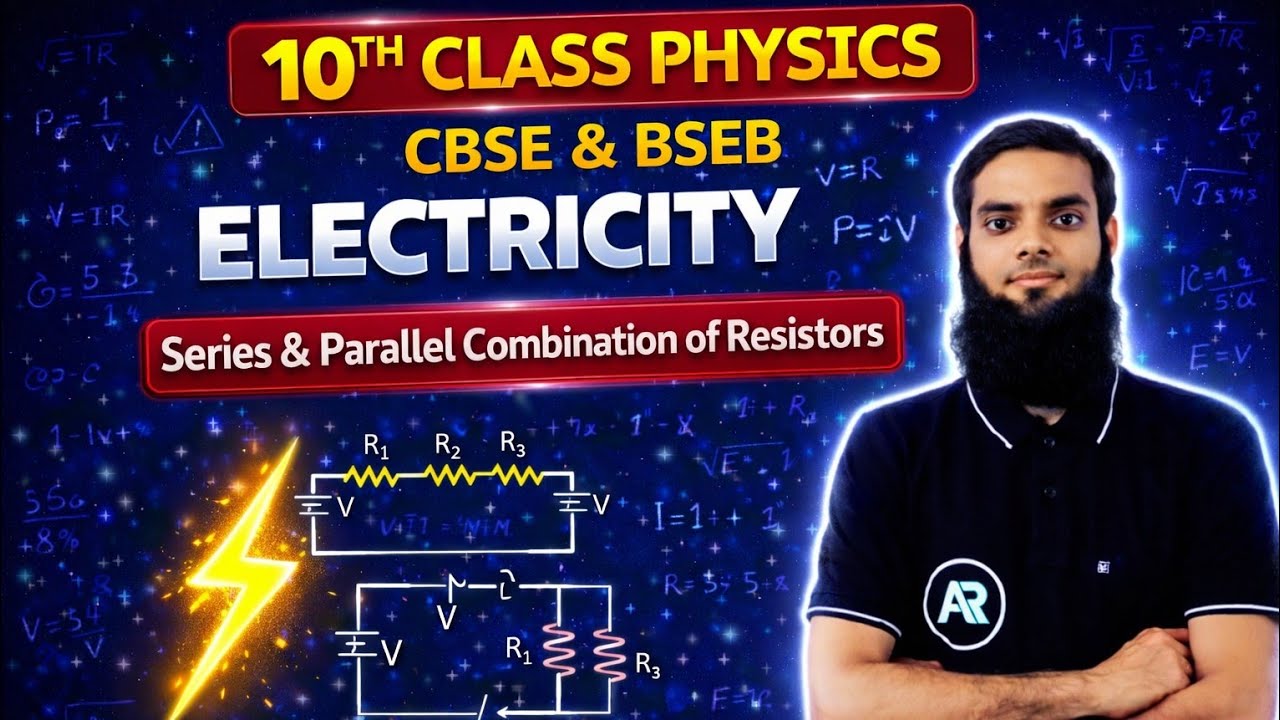Series and parallel combination of Resistors 10th 18 January 2026