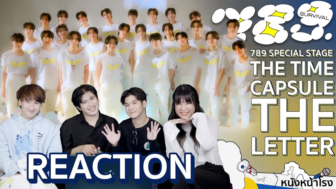 Reaction! 789 SPECIAL STAGE THE TIME CAPSULE  - THE LETTER 💛 #หนังหน้าโรงx789