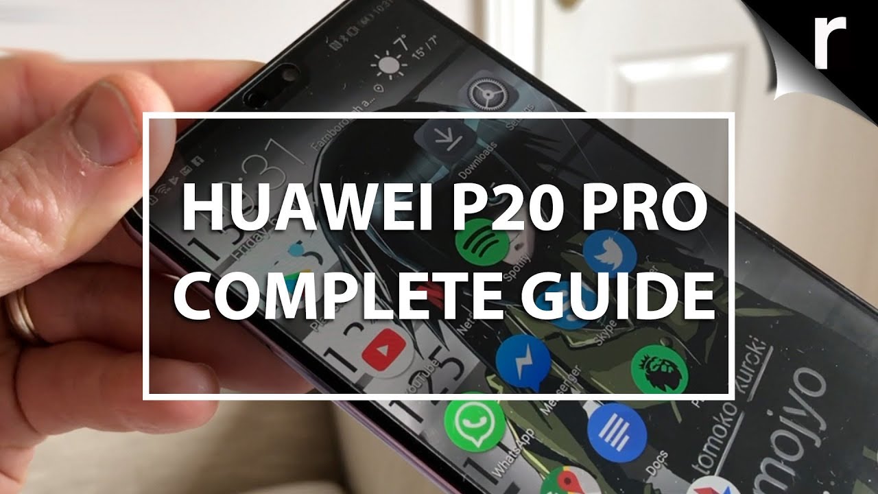 Huawei P20 Pro: A Complete Guide