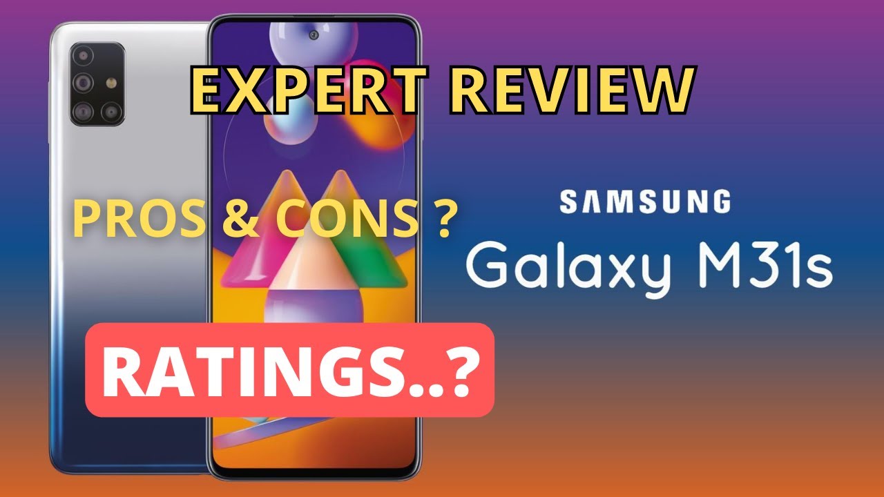 Samsung Galaxy M31s Expert Review and Ratings in English I Pros & Cons? I AMOLED I 6000 mAh Battery