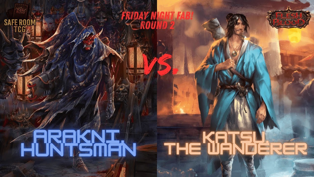 Arakni, Huntsman Vs. Katsu, The Wanderer | Friday Night FAB! Round 2 | Classic Constructed