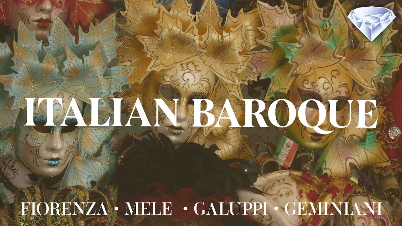 Instrumental Italian Baroque &ndash; Fiorenza, Mele, Galuppi, Geminiani Edition