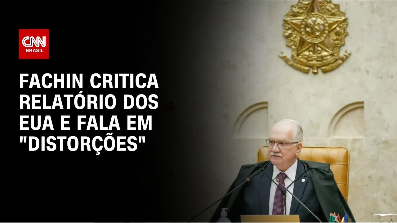 Fachin critica relat&oacute;rio dos EUA e fala em 